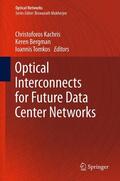 Kachris / Bergman / Tomkos |  Optical Interconnects for Future Data Center Networks | eBook | Sack Fachmedien