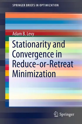 Levy |  Stationarity and Convergence in Reduce-or-Retreat Minimization | eBook | Sack Fachmedien