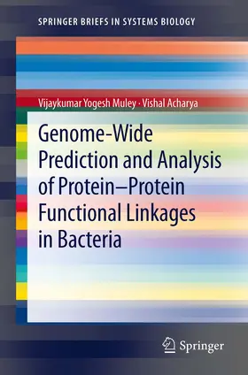 Muley / Acharya |  Genome-Wide Prediction and Analysis of Protein-Protein Functional Linkages in Bacteria | eBook | Sack Fachmedien