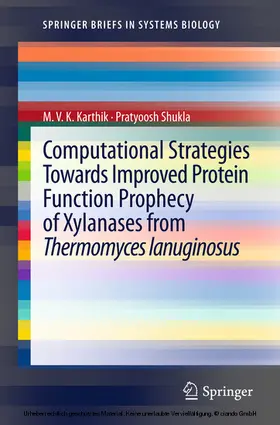 Karthik / Shukla |  Computational Strategies Towards Improved Protein Function Prophecy of Xylanases from Thermomyces lanuginosus | eBook | Sack Fachmedien