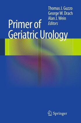 Guzzo / Drach / Wein | Primer of Geriatric Urology | Buch | 978-1-4614-4772-6 | sack.de