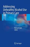 Saitz |  Addressing Unhealthy Alcohol Use in Primary Care | Buch |  Sack Fachmedien
