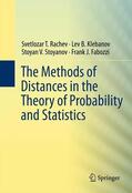 Rachev / Fabozzi / Klebanov |  The Methods of Distances in the Theory of Probability and Statistics | Buch |  Sack Fachmedien