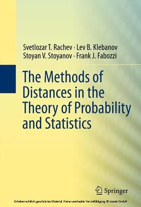 Rachev / Klebanov / Stoyanov | The Methods of Distances in the Theory of Probability and Statistics | E-Book | sack.de