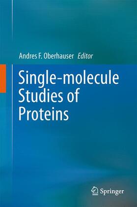 Oberhauser | Single-molecule Studies of Proteins | Buch | 978-1-4614-4920-1 | sack.de