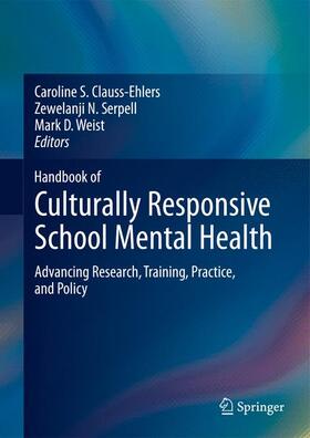 Clauss-Ehlers / Weist / Serpell | Handbook of Culturally Responsive School Mental Health | Buch | 978-1-4614-4947-8 | sack.de