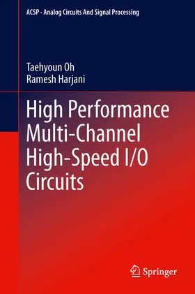 Oh / Harjani |  High Performance Multi-Channel High-Speed I/O Circuits | eBook | Sack Fachmedien