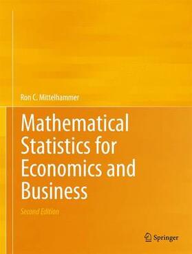 Mittelhammer | Mathematical Statistics for Economics and Business | Buch | 978-1-4614-5021-4 | sack.de