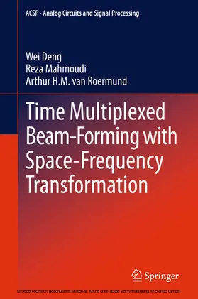 Deng / Mahmoudi / van Roermund |  Time Multiplexed Beam-Forming with Space-Frequency Transformation | eBook | Sack Fachmedien