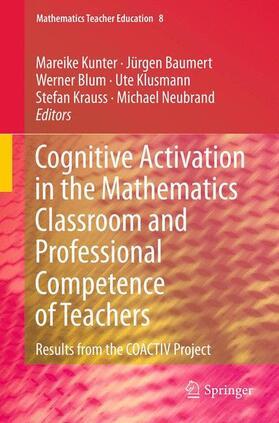 Kunter / Baumert / Neubrand | Cognitive Activation in the Mathematics Classroom and Professional Competence of  Teachers | Buch | 978-1-4614-5148-8 | sack.de