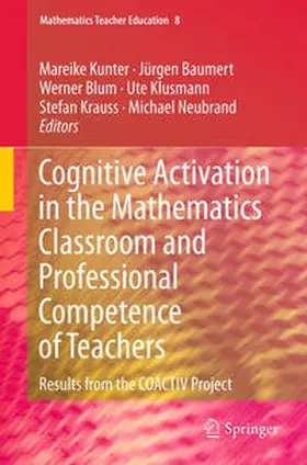 Kunter / Baumert / Neubrand | Cognitive Activation in the Mathematics Classroom and Professional Competence of  Teachers | Buch | 978-1-4614-5148-8 | sack.de