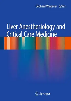 Wagener | Liver Anesthesiology and Critical Care Medicine | Buch | 978-1-4614-5166-2 | www.sack.de