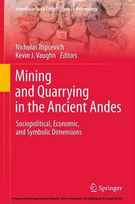 Tripcevich / Vaughn |  Mining and Quarrying in the Ancient Andes | eBook | Sack Fachmedien