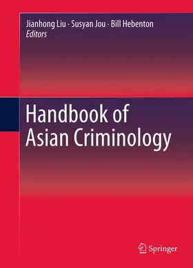 Liu / Hebenton / Jou |  Handbook of Asian Criminology | eBook | Sack Fachmedien