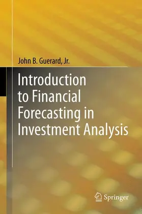 Guerard / Guerard, Jr. |  Introduction to Financial Forecasting in Investment Analysis | Buch |  Sack Fachmedien