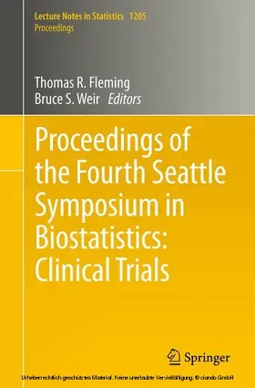 Fleming / Weir |  Proceedings of the Fourth Seattle Symposium in Biostatistics: Clinical Trials | eBook | Sack Fachmedien