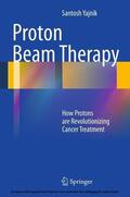 Yajnik |  Proton Beam Therapy | eBook | Sack Fachmedien