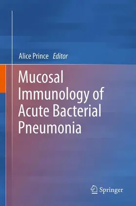 Prince |  Mucosal Immunology of Acute Bacterial Pneumonia | Buch |  Sack Fachmedien