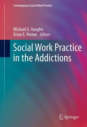 Vaughn / Perron |  Social Work Practice in the Addictions | eBook | Sack Fachmedien