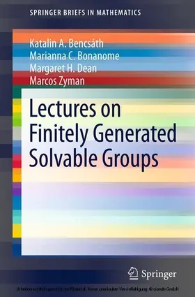 Bencsath / Bonanome / Dean |  Lectures on Finitely Generated Solvable Groups | eBook | Sack Fachmedien