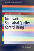 Santos-Fernández |  Multivariate Statistical Quality Control Using R | Buch |  Sack Fachmedien