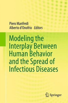 D'Onofrio / Manfredi | Modeling the Interplay Between Human Behavior and the Spread of Infectious Diseases | Buch | 978-1-4614-5473-1 | sack.de