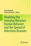 D'Onofrio / Manfredi |  Modeling the Interplay Between Human Behavior and the Spread of Infectious Diseases | Buch |  Sack Fachmedien