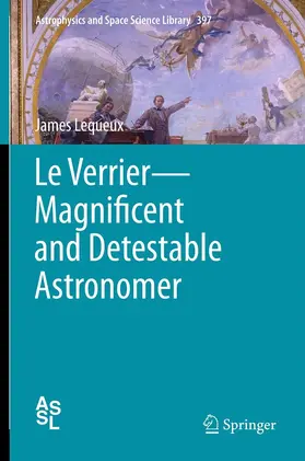 Lequeux |  Le Verrier—Magnificent and Detestable Astronomer | eBook | Sack Fachmedien