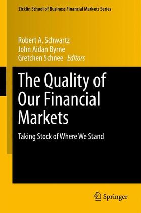 Schwartz / Schnee / Byrne | The Quality of Our Financial Markets | Buch | 978-1-4614-5591-2 | sack.de