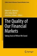 Schwartz / Schnee / Byrne |  The Quality of Our Financial Markets | Buch |  Sack Fachmedien