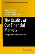 Schwartz / Byrne / Schnee |  The Quality of Our Financial Markets | eBook | Sack Fachmedien