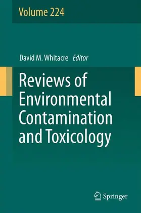 Whitacre |  Reviews of Environmental Contamination and Toxicology Volume 224 | Buch |  Sack Fachmedien