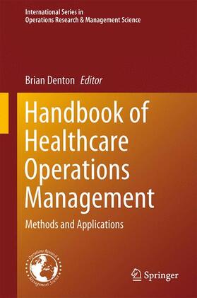 Denton | Handbook of Healthcare Operations Management | Buch | 978-1-4614-5884-5 | sack.de