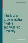 Kunz |  Introduction to Commutative Algebra and Algebraic Geometry | Buch |  Sack Fachmedien