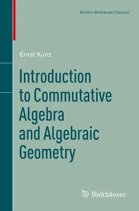 Kunz |  Introduction to Commutative Algebra and Algebraic Geometry | eBook | Sack Fachmedien