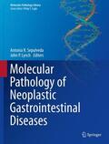 Lynch / Sepulveda |  Molecular Pathology of Neoplastic Gastrointestinal Diseases | Buch |  Sack Fachmedien
