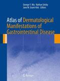Wu / Grant-Kels / Selsky |  Atlas of Dermatological Manifestations of Gastrointestinal Disease | Buch |  Sack Fachmedien