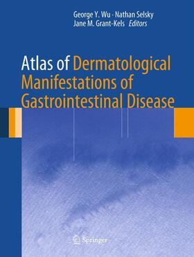 Wu / Selsky / Grant-Kels | Atlas of Dermatological Manifestations of Gastrointestinal Disease | E-Book | sack.de