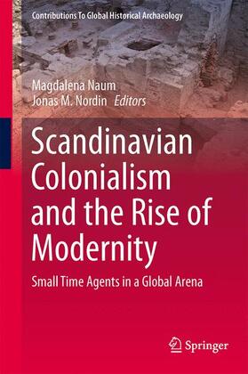 Nordin / Naum |  Scandinavian Colonialism  and the Rise of Modernity | Buch |  Sack Fachmedien