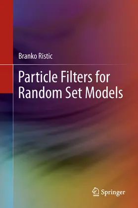 Ristic | Particle Filters for Random Set Models | E-Book | www.sack.de