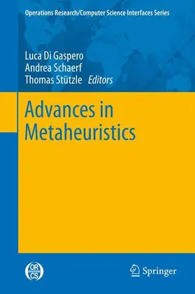 Di Gaspero / Stützle / Schaerf |  Advances in Metaheuristics | Buch |  Sack Fachmedien