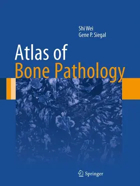 Wei / Siegal |  Atlas of Bone Pathology | eBook | Sack Fachmedien