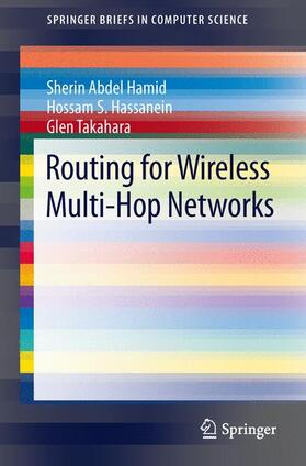 Abdel Hamid / Takahara / Hassanein | Routing for Wireless Multi-Hop Networks | Buch | sack.de