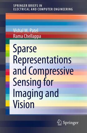 Patel / Chellappa |  Sparse Representations and Compressive Sensing for Imaging and Vision | eBook | Sack Fachmedien