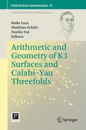 Laza / Yui / Schütt |  Arithmetic and Geometry of K3 Surfaces and Calabi-Yau Threefolds | Buch |  Sack Fachmedien
