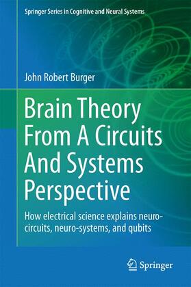 Burger | Brain Theory From A Circuits And Systems Perspective | Buch | 978-1-4614-6411-2 | sack.de