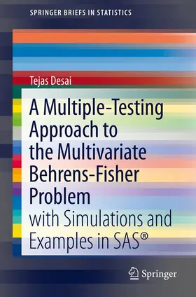 Desai | A Multiple-Testing Approach to the Multivariate Behrens-Fisher Problem | E-Book | sack.de