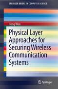 Wen |  Physical Layer Approaches for Securing Wireless Communication Systems | Buch |  Sack Fachmedien