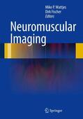 Fischer / Wattjes |  Neuromuscular Imaging | Buch |  Sack Fachmedien