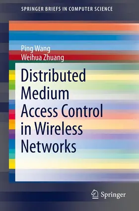 Wang / Zhuang |  Distributed Medium Access Control in Wireless Networks | eBook | Sack Fachmedien
